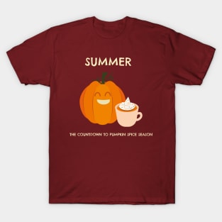 Summer: The Countdown to Pumpkin Spice Season T-Shirt